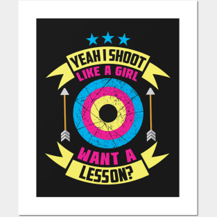 Yeah I Shoot Like A Girl Want A Lesson? Archer Gift product Posters and Art